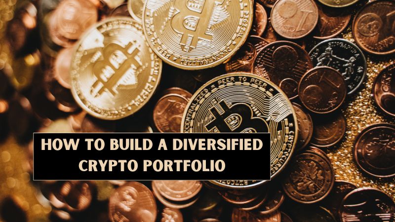 How to Build a Diversified Crypto Portfolio